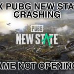 Cómo solucionar el problema de bloqueo de PUBG New State al iniciar el juego